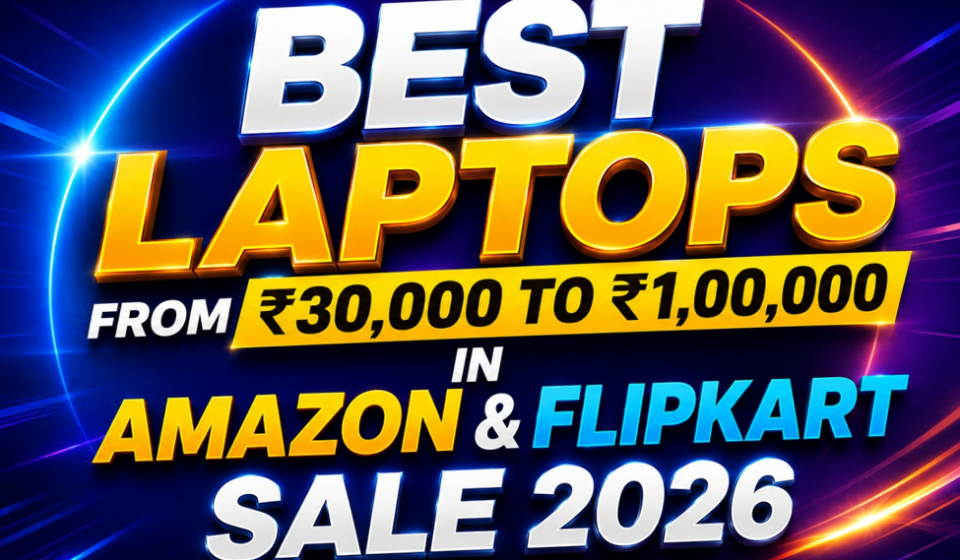 Best Laptops from ₹30,000 to ₹1,00,000