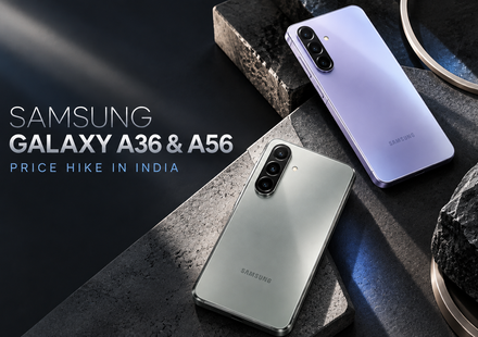 Galaxy A36 and A56 Prices Hiked